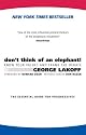 Don't Think of an Elephant!: Know Your Values and Frame the Debate--The Essential Guide for Progressives