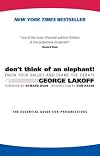 Don't think of an elephant! : know your values and frame the debate : the essential guide for progressives
