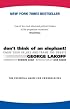Don't Think of an Elephant: Know Your Values and Frame the Debate--The Essential Guide for Progressives