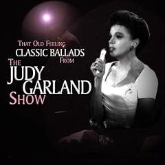 That Old Feeling - Classic Ballads from the Judy Garland Show