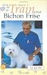How to Train Your Bichon Frise (How To...(T.F.H. Publications))