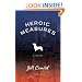 Heroic Measures: A Novel