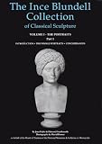 The Ince Blundell Collection of Classical Sculpture: Volume 1, The Portraits  Part 1, The Female Portraits (Corpus Signorum Imperii Romani. Great Britain, V. 3, Fasc. 2, 9.)