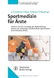 Sportmedizin f&uuml;r &Auml;rzte: Lehrbuch auf der Grundlage des Weiterbildungssystems der Deutschen Gesellschaft f&uuml;r Sportmedizin und Pr&auml;vention (DGSP) - 