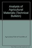The analysis of agricultural materials : a manual of the analytical methods used by the Agricultural Development and Advisory Service