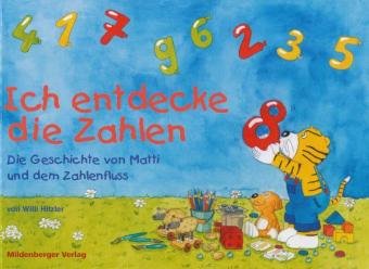 Mildenberger Ich entdecke die Zahlen - Die Geschichte von Matti und dem Zahlenfluss: Bilder- und Vorlesebuch