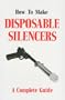 How to Make Disposable Silencers, Volume 1  [C-197]