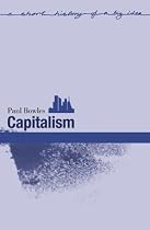 Capitalism (Short Histories of Big Ideas)