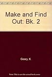 Make and find out