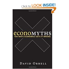 Economyths: Ten Ways Economics Gets It Wrong
