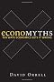 Economyths: Ten Ways Economics Gets It Wrong