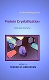 Protein Crystallization, Second Edition (IUL Biotechnology Series)