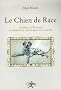 Le Chien de Race : Conseil d'�levage & abr�g� de g�n�tique de la robe