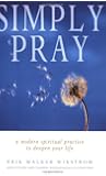 Simply Pray: A Modern Spiritual Practice to Deepen Your Life