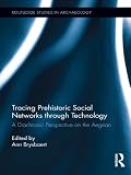 Tracing prehistoric social networks through technology : a diachronic perspective on the aegean