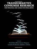 Transformative Consumer Research for Personal and Collective Well-Being [Hardcover] [2011] 1 Ed. David Glen Mick, Simone Pettigrew, Cornelia (Connie) Pechmann, Julie L. Ozanne