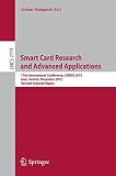 Smart card research and advanced applications : 11th international conference, CARDIS 2012, Graz, Austria, November 28-30, 2012 : revised selected papers