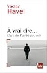 A vrai dire... : Livre de l'apr�s-pou...