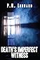 Death's Imperfect Witness