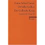 De bello Gallico / Der Gallische Krieg. Lateinisch / Deutsch
