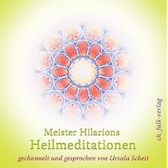Meister Hilarions Heilmeditationen: gechannelt und gesprochen