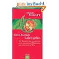 Dem Sterben Leben geben: Die Begleitung sterbender und trauernder Menschen als spiritueller Weg