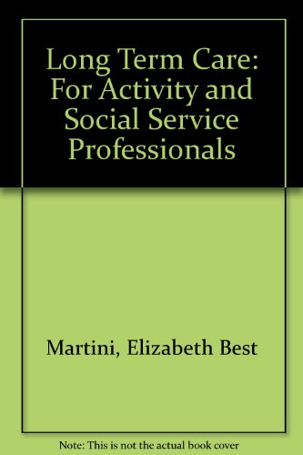 Long Term Care: For Activity and Social Service Professionals