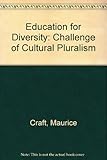 Education for diversity : the challenge of cultural pluralism