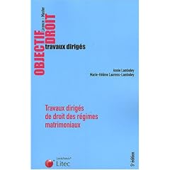 Travaux dirig�s de droit des r�gimes matrimoniaux : Etudes de cas, dissertations, commentaires d'arr�ts et d'articles