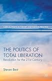 The politics of total liberation : revolution for the 21st century