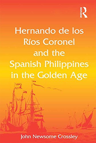 Hernando de los Ríos Coronel and the Spanish Philippines in the Golden Age
