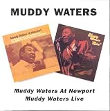 Muddy Waters at Newport/Muddy Waters Live