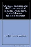 The chemical engineer and the pharmaceutical industry