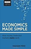 Economics Made Simple: How money, trade and markets really work (Harriman Economic Essentials)