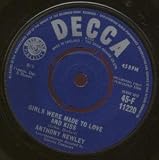 GIRLS WERE MADE TO LOVE AND KISS 7" (45) UK DECCA 1960 B/W DO YOU MIND (45F11220)