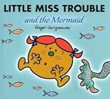 Image of Little Miss Trouble and the Mermaid (Sparkly Mr. Men Stories)