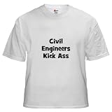 Civil Engineers Kick Ass Kick ass White T-Shirt by CafePress