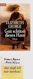 Produkt-Bild: Elizabeth George: Gott Sch&uuml;tze dieses Haus - Verlag: Goldmann