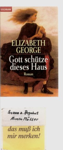 Produkt-Bild: Elizabeth George: Gott Sch&uuml;tze dieses Haus - Verlag: Goldmann