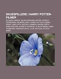 Skuespillere i Harry Potter-filmer: Richard Harris, Helena Bonham Carter, Shirley Henderson, Skuespillere i Harry Potter-filmene (Norwegian Edition)