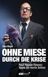 Ohne Miese durch die Krise: Fast legale Finanztipps für harte Zeiten -