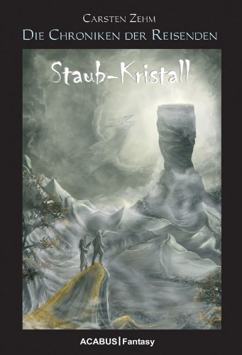 Die Chroniken der Reisenden. Staub-Kristall (German Edition)