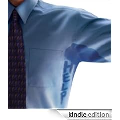 Sweating (Excessive Sweating: The Guide To Everything You Absolutely Must Need To Know About Excessive Sweating And How To Stop It)