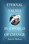 Eternal Values in a World of Change