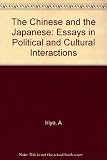The Chinese and the Japanese : essays in political and cultural interactions