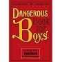 Dangerous Book for Boys: Das einzig wahre Handbuch f�r V�ter und ihre S�hne