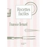 Recettes facilespar Fran�oise Bernard