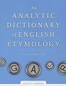 An Analytic Dictionary of English Etymology: An Introduction