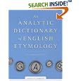 An Analytic Dictionary of English Etymology: An Introduction by Anatoly Liberman