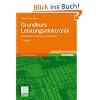 Grundkurs Leistungselektronik: Bauelemente, Schaltungen und Systeme